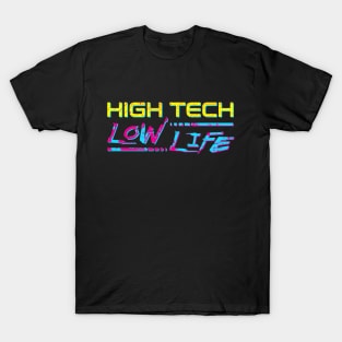 High Tech Low Life - Punk Style T-Shirt